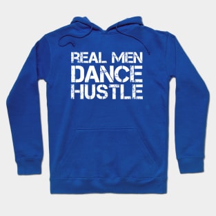 Real Men Dance Hustle Hoodie